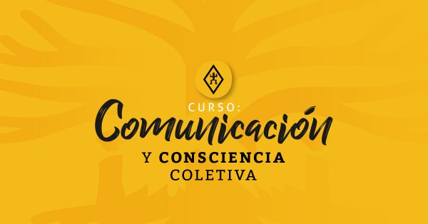 Curso Comunicación y consciencia colectiva